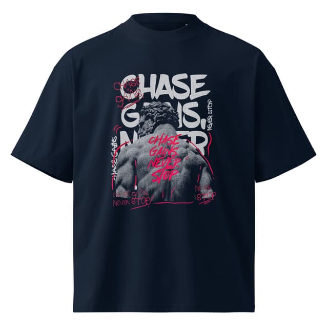 Chase Gains Never Stop T-Shirt Oversize Eco Man
